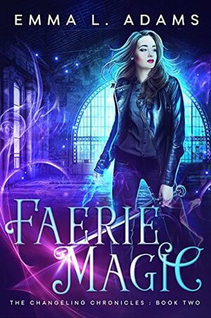 Faerie Magic by Emma L. Adams