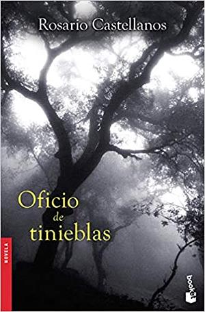 Oficio de Tinieblas by Rosario Castellanos