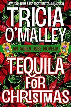 Tequila for Christmas by Tricia O'Malley