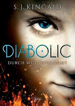 Diabolic - durch Wut entflammt by S.J. Kincaid