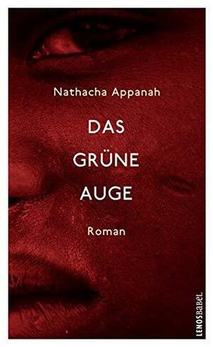 Das grüne Auge: Roman by Nathacha Appanah