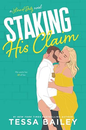 Staking His Claim by Tessa Bailey