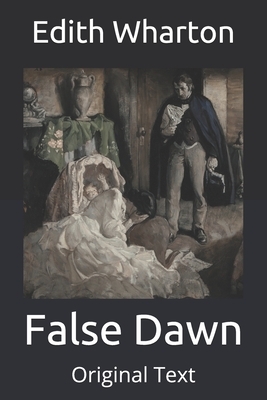 False Dawn: Original Text by Edith Wharton