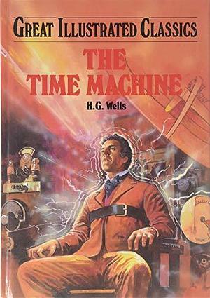 The Time Machine: Great Illustrated Classics by Malvina G. Vogel, Shirley Bogart, Brendan Lynch