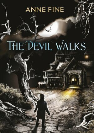 The Devil Walks by Anne Fine