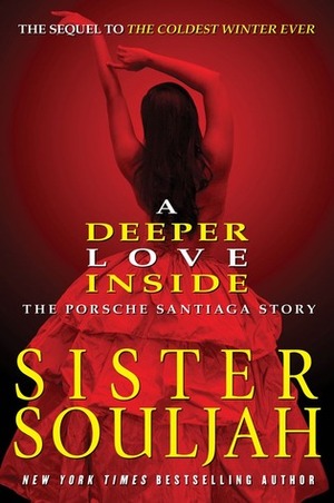 A Deeper Love Inside: The Porsche Santiaga Story by Sister Souljah