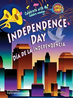 Independence Day/Dia de La Independencia by Elizabeth Scholl