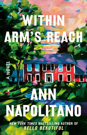 Within Arm's Reach: A Novel by Ann Napolitano