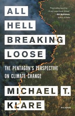 All Hell Breaking Loose by Michael T. Klare, Michael T. Klare