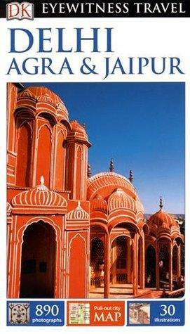 DK Eyewitness Delhi, Agra and Jaipur by Anuradha Chaturvedi