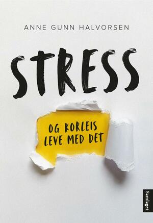 Stress og korleis leve med det by Anne Gunn Halvorsen