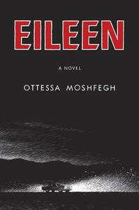 Eileen by Ottessa Moshfegh