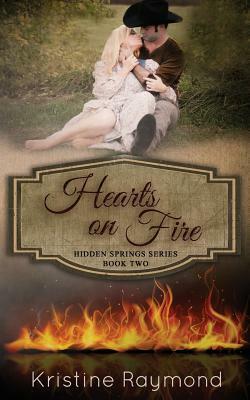 Hearts on Fire by Kristine Raymond