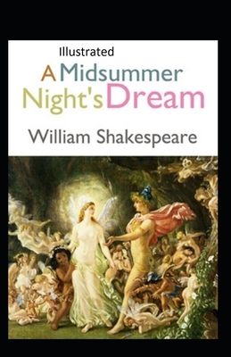 A Midsummer Night's Dream Illustrated by William Shakespeare