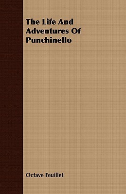 The Life and Adventures of Punchinello by Octave Feuillet