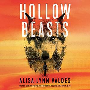 Hollow Beasts by Alisa Lynn Valdés