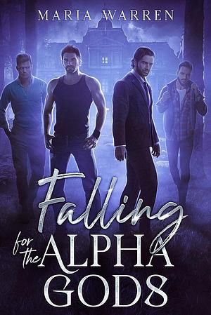 Falling for the Alpha Gods by Maria Warren