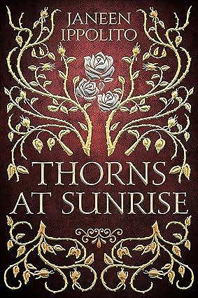 Thorns At Sunrise by Janeen Ippolito