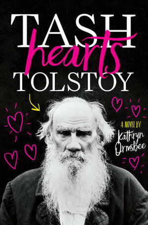 Tash Hearts Tolstoy by Kathryn Ormsbee, K.E. Ormsbee