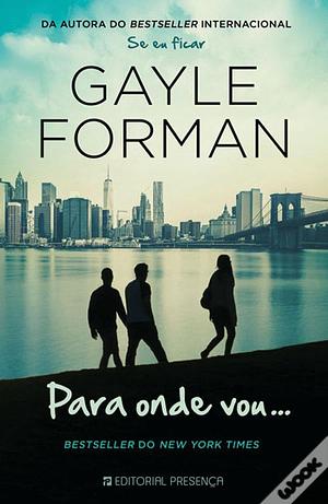 Para onde vou...  by Gayle Forman