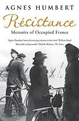 Resistance: Memoirs of Occupied France by Barbara Mellor, Agnès Humbert