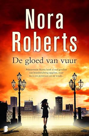 De gloed van vuur  by Nora Roberts