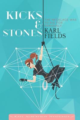 Kicks & Stones by Karl Fields