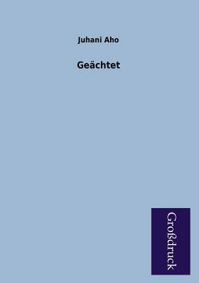 Geachtet by Juhani Aho