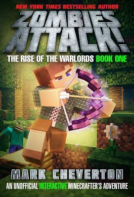 Zombies Attack!: The Rise of the Warlords Book One: An Unofficial Interactive Minecrafter's Adventure by Mark Cheverton