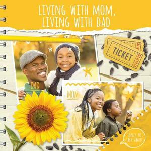 Living with Mom, Living with Dad by Holly Duhig