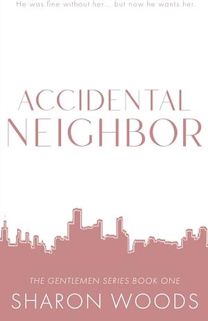 Accidental Neighbor by Sharon Woods