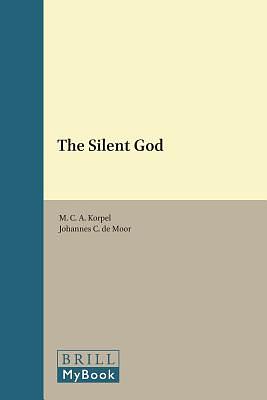 The Silent God by Johannes C. Moor, M. C. a. Korpel