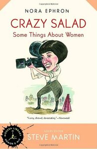 Crazy Salad: Some Things About Women by Nora Ephron