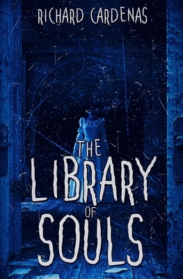 The Library of Souls by Richard Cardenas, Richard Denney
