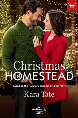 Christmas In Homestead by Kara Tate