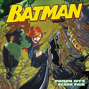 Batman Classic: Poison Ivy's Scare Fair by Donald Lemke, Andie Tong