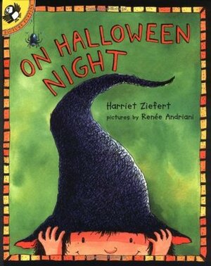 On Halloween Night by Harriet Ziefert, Renee Andriani-Williams