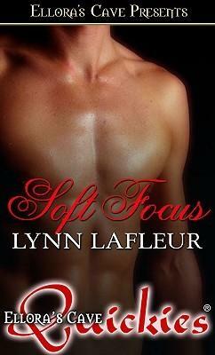Soft Focus by Lynn LaFleur