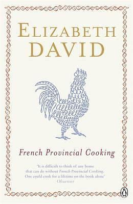 Penguin Cookery Library French Provincial Cooking by Elizabeth David, Elizabeth David