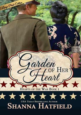 Garden of Her Heart: (Large Print) by Shanna Hatfield