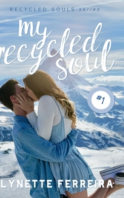 My Recycled Soul (Recycled Souls Book One) by Lynette Ferreira