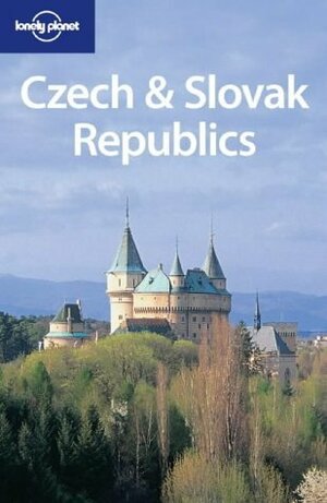 Czech & Slovak Republics by Jane Rawson, Matt Warren, Neal Bedford, Lonely Planet