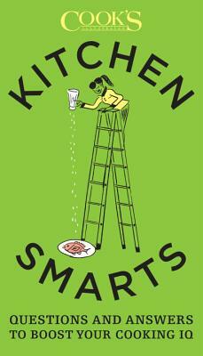 Kitchen Smarts: Questions and Answers to Boost Your Cooking IQ by 