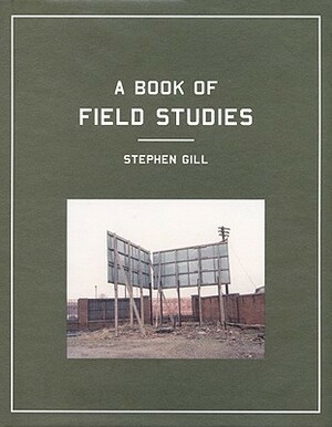 Field Studies by Stephen Gill