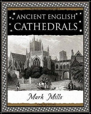 Ancient English Cathedrals by Mark Mills
