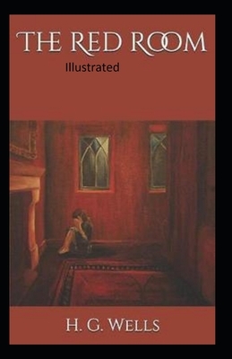 The Red Room Illuastrated by H.G. Wells