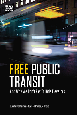 Free Public Transit: And Why We Don't Pay to Ride Elevators by Jason Prince