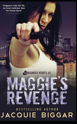Maggie's Revenge: Wounded Hearts- Book 6 by Jacquie Biggar
