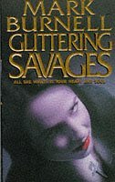 Glittering Savages by Mark Burnell