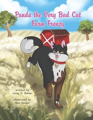 Panda The Very Bad Cat Farm Frenzy by Lacey L. Bakker